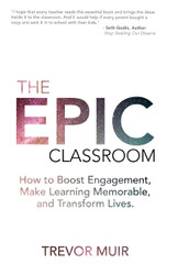 The Epic Classroom: How to Boost Engagement Make Learning Memorable