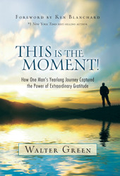 This Is the Moment!: How One Man's Yearlong Journey Captured the