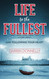 Life to the Fullest: A Story About Finding Your Purpose and Following