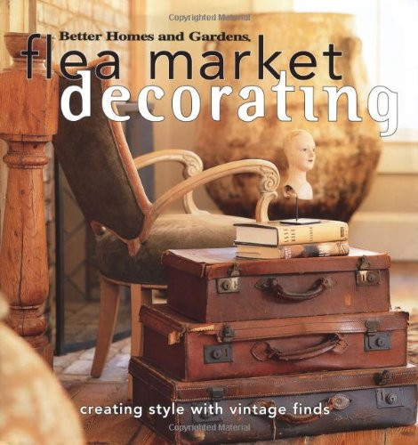 Flea Market Decorating (Better Homes & Gardens)