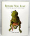 Before You Leap: A Frog's-eye View of Life's Greatest Lessons