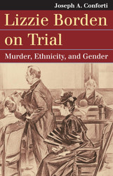 Lizzie Borden on Trial: Murder Ethnicity and Gender