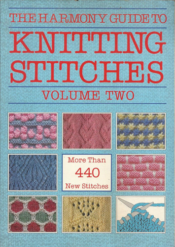 The Harmony Guide to Knitting Stitches Volume Two