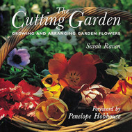 The Cutting Garden: Growing and Arranging Garden Flowers