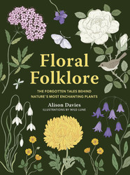 Floral Folklore: The forgotten tales behind nature's most enchanting
