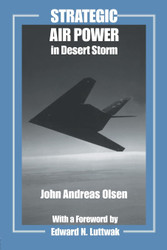 Strategic Air Power in Desert Storm (Studies in Air Power)