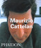 Maurizio Cattelan (Phaidon Contemporary Artists Series)