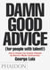 Damn Good Advice