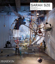 Sarah Sze (Phaidon Contemporary Artists Series)