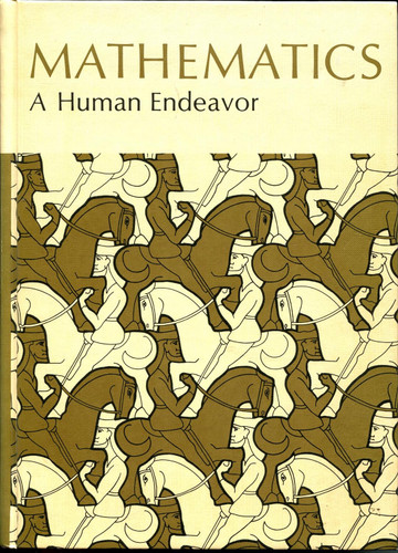 Mathematics A Human Endeavor: A Textbook for Those who Think They