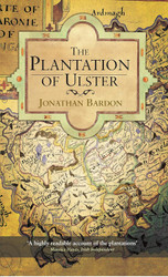 The Plantation of Ulster: The British Colonization of the North of