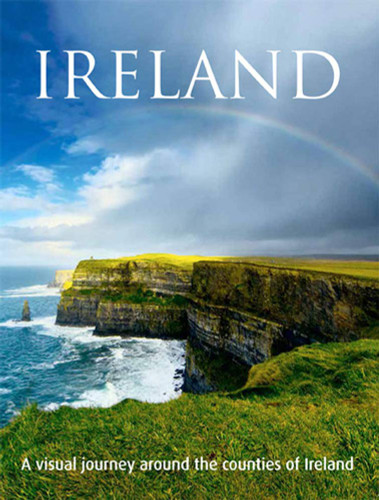 Ireland: A Visual Journey Around the Counties of Ireland