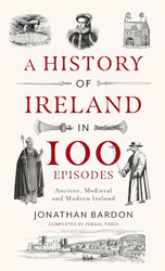 A History of Ireland in 100 Episodes