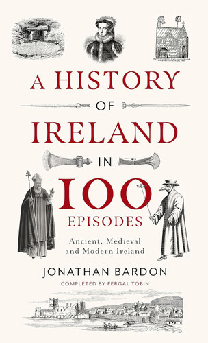 A History of Ireland in 100 Episodes