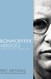 Bonhoeffer Abridged: Pastor Martyr Prophet Spy