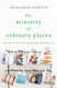 The Ministry of Ordinary Places