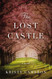 The Lost Castle: A Split-Time Romance (A Lost Castle Novel)