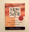 How to Say It: Choice Words Phrases Sentences and Paragraphs for