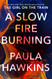 A Slow Fire Burning: A Novel