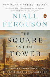 The Square and the Tower: Networks and Power from the Freemasons to
