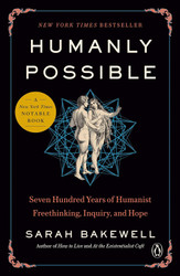 Humanly Possible: Seven Hundred Years of Humanist Freethinking
