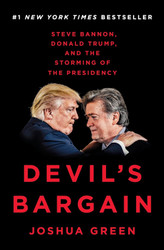 Devil's Bargain: Steve Bannon Donald Trump and the Storming of the