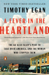 A Fever in the Heartland: The Ku Klux Klan's Plot to Take Over