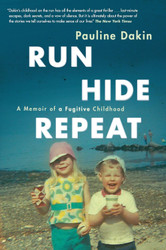 Run Hide Repeat: A Memoir of a Fugitive Childhood