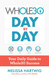 The Whole30 Day by Day: Your Daily Guide to Whole30 Success