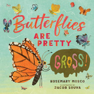 Butterflies Are Pretty Gross! (Nature's Top Secrets)