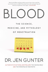 Blood: The science medicine and mythology of menstruation