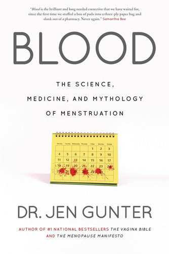 Blood: The science medicine and mythology of menstruation