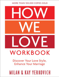 How We Love Workbook Expanded Edition: Making Deeper Connections in