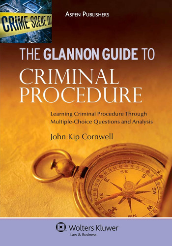 Glannon Guide to Criminal Procedure