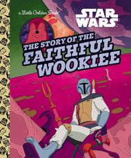 The Story of the Faithful Wookiee (Star Wars)