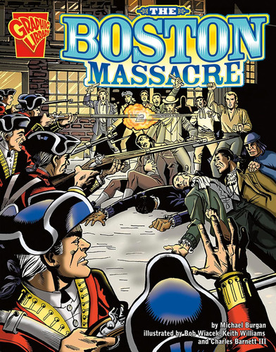 The Boston Massacre (Graphic History)