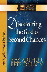 Discovering the God of Second Chances: Jonah Joel Amos Obadiah