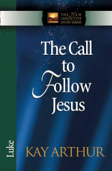 The Call to Follow Jesus: Luke (The New Inductive Study Series)