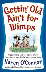 Gettin' Old Ain't for Wimps: Inspirations and Stories to Warm Your