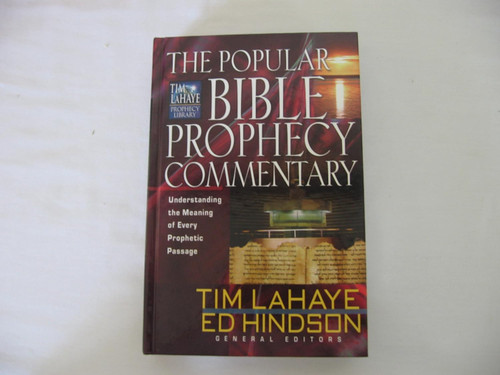 The Popular Bible Prophecy Commentary: Understanding the Meaning of