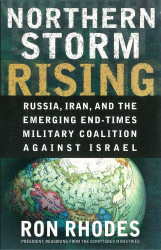 Northern Storm Rising: Russia Iran and the Emerging End-Times
