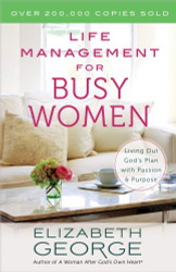 Life Management for Busy Women: Living Out God's Plan with Passion