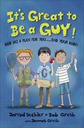 It's Great to Be a Guy!: God Has a Plan for You and Your Body!