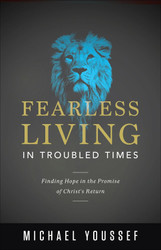 Fearless Living in Troubled Times: Finding Hope in the Promise of