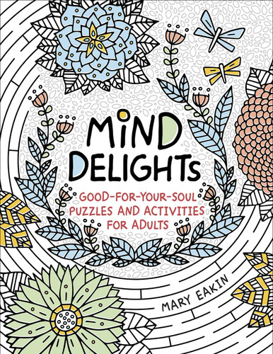 Mind Delights: Good-for-Your-Soul Puzzles and Activities for Adults