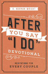 After You Say "I Do" Devotional: Meditations for Every Couple