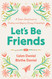 Let's Be Friends: A Tween Devotional on Finding and Keeping Strong