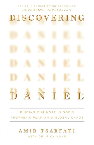 Discovering Daniel: Finding Our Hope in God's Prophetic Plan Amid