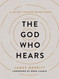 The God Who Hears: A 40-Day Prayer Devotional