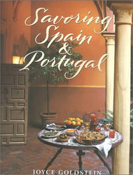 Savoring Spain & Portugal: Recipes and Reflections on Iberian Cooking